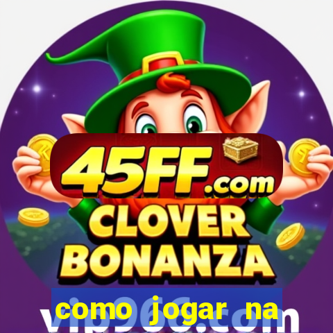como jogar na teimosinha da lotofacil